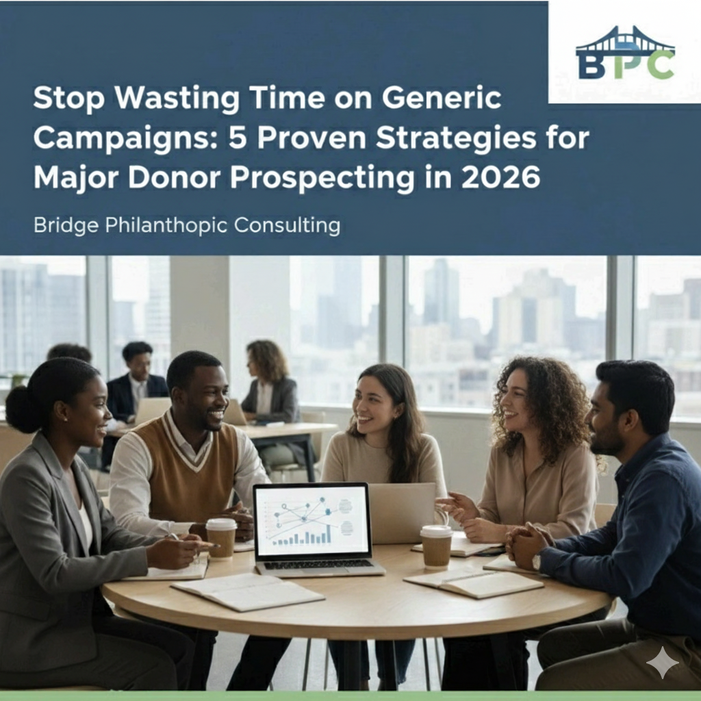 Stop Wasting Time on Generic Campaigns: 5 Proven Strategies for Major Donor Prospecting in 2026 Stop Wasting Time on Generic Campaigns: 5 Proven Strategies for Major Donor Prospecting in 2026